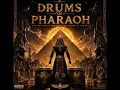 DrUm of Pharaoh - TheSecondRuler