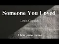 Levis Capaldi - Someone You Loved( 1 hour piano for relaxation, stress relief, study, sleep )