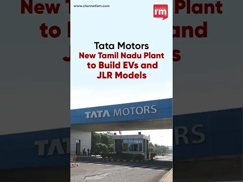 Tata Motors’ New Tamil Nadu Plant  to Build EVs and JLR Models