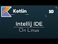 Kotlin Tutorial 10 Install Intellij IDE on Linux Ubtuntu