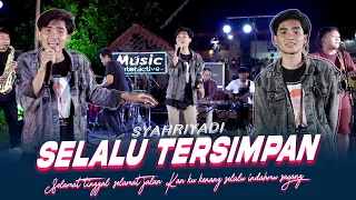 syahriyadi selalu tersimpan official music live selamat tinggal selamat jalan kan kuingat selalu