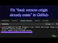 Quick Fix fatal remote origin already exists in GitHub 2025