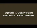 jQuery jQuery form serialize - empty string