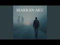 Lagu Biarkan Aku