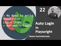 - Automatic Login No need to write Login Steps in Playwright