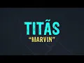 Titãs   Marvin letra
