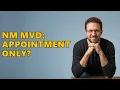 Is NM D Appointment Only