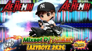 Mixset-DJ Tonkar [Lazyboyz 2k26] ❗️🔥 #สายปาร์ตี้2026 # เพลงแดนช์2026 #กำลังฮิตในtiktok DJ AE REMIX