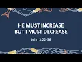 He Must Increase But I Must Decrease Dr Desmond Soh Virtually Reel Retreat 2021