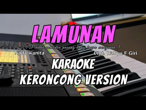 Download MP3 LAMUNAN (Wahyu F Giri) KARAOKE NADA CEWEK | keroncong version