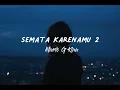 Lirik Lagu Semata Karenamu 2 - Mario G Klau 'Sebenarnya Aku Siapa, Kekasihmu atau Tempat Salahmu'