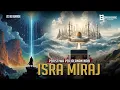 Lagu Peristiwa Besar dibalik Perjalanan Isra Miraj Nabi Muhammad dari Masjidil Aqsa menuju ke Langit 7