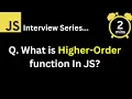JavaScript Interview - Q What is Higher order function In JavaScript