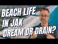 Don t Move to Jacksonville s Beach Towns Until You Watch This l 3 Pros and 3 Cons