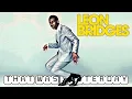 Leon Bridges - That Was Yesterday