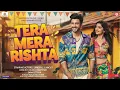 Download Lagu Tera Mera Rishta | Full Hindi Song | New Hindi Trending Song | Viral New Hindi Song