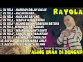 Lagu RAYOLA - MANIKAM DALAM GALAK - MALAPEH HAO FULL ALBUM VIRAL DI TIKTOK tanpa iklan 2025 !!!
