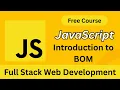 JavaScript BOM Explained Introduction to Browser Object Model Full Stack Web Development