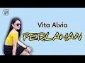 Download Lagu Vita Alvia - Perlahan DJ SLOW BASS  lirik