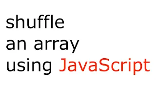 JavaScript function that shuffles an array Math floor Math random array length