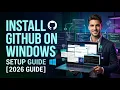 How to Install and Configure GitHub on Windows 2026 Full Guide