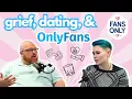 Grief Dating and Onlyfans