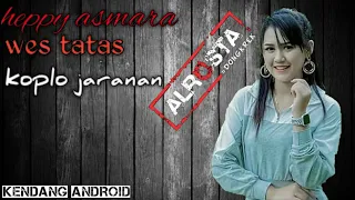 Download Tak bukak joss.. Kendang androidnya alrosta.. ||heppy asmara|| wes tatas|| cover kendang android... MP3