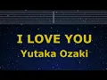 Download Lagu Karaoke♬ I LOVE YOU - Yutaka Ozaki 【No Guide Melody】 Instrumental, Lyric, BGM Romanized