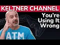 Stop Misusing Keltner Channels You re Doing It Wrong