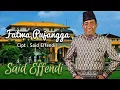 Download Lagu FATWA PUJANGGA - SAID EFFENDI (lyrics)