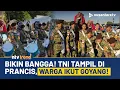 Download Lagu Penampilan Membanggakan Drumband \u0026 Yel-Yel TNI di Prancis, Ditonton Warga Sampai Ikutan Goyang - NTV