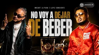 No Voy A Dejar De Beber - Mozart La Para X Lapiz Consciente (Audio Oficial)