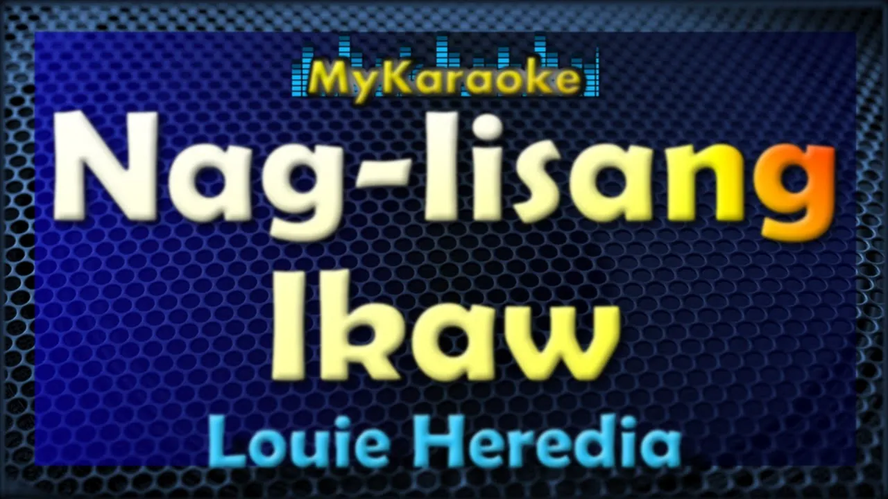 Nag-Iisang Ikaw - Karaoke version in the style of Louie Heredia