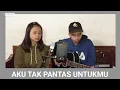 Lagu Aku tak pantas untukmu - cover (lirik dan video)