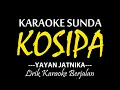 Download Lagu KOSIPA (KARAOKE) - YAYAN JATNIKA