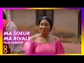 Download Lagu MA SOEUR MA RIVALE - FILM NIGERIAN EN FRANCAIS COMPLET