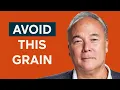 The WORST grains for your GUT William Davis M D mbg Podcast