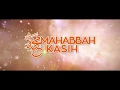 Download Lagu Mahabbah Kasih - Soul Al-Ghamidi [Official Music Video]