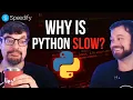Why is Python Slow?