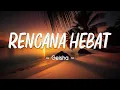 Download Lagu Geisha \u0026 Dul Jaelani - Rencana Hebat (Lyrics)