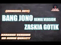 Lagu Zaskia Gotik - Bang Jono Remix Version (KARAOKE VERSION) #ORIGINAL KEY