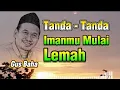 Lagu Gus Baha - Tanda - Tanda Imanmu Mulai Lemah