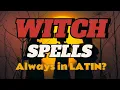 Are Witches Spells Always in Latin The Truth About Magic Words