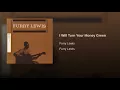 I Will Turn Your Money Green - Furry Lewis