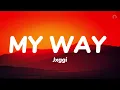 My Way - Jxggi ( Lyrics)