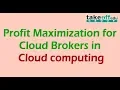 Profit Maximization for Cloud Brokers in Cloud computing Java WEB Application projects Javaproject
