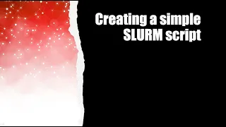 Creating a simple SLURM script in the cluster