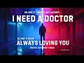 Download Lagu DJ I NEED A DOCTOR x ALWAYS LOVING YOU REMIX (Breakbeat Stadium Vibes)