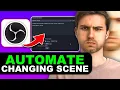 How to Automatically Switch Scenes in OBS