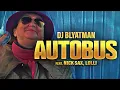 Download Lagu DJ BLYATMAN - AUTOBUS feat. Nick Sax \u0026 Lolli (Official Music Video)